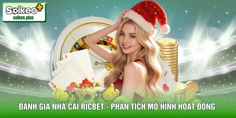 Đánh Giá Nhà Cái Ricbet - Phân Tích Mô Hình Hoạt Động Thực Tế