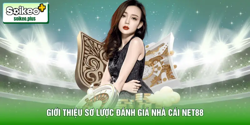 Giới thiệu sơ lược đánh giá nhà cái Net88